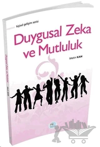 Duygusal Zeka ve Mutluluk – Metin Kan – Maviçatı Yayınları kitap kapağı