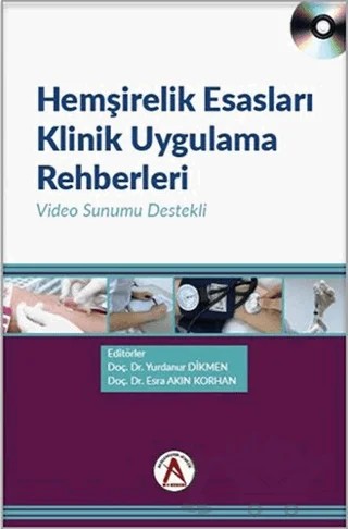 Hemşirelik Esasları Klinik Uygulama Rehberleri – Esra Akın Korhan, Yurdanur Dikmen – Akademisyen Kitabevi kitap kapağı