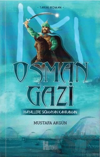 Osman Gazi – Mustafa Akgün – Historia Yayınevi kitap kapağı