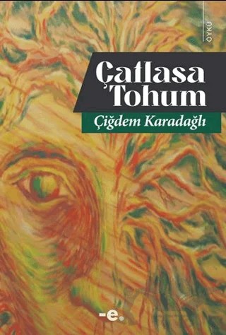 Çatlasa Tohum – Çiğdem Karadağlı – Ender Şeyler kitap kapağı