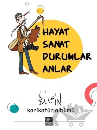 Hayat Sanat Durumlar Anlar – Mustafa Bilgin – Kaynak Yayınları kitap kapağı