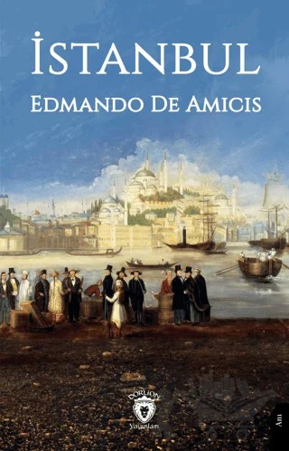 İstanbul – Edmando De Amicis – Dorlion Yayınları kitap kapağı