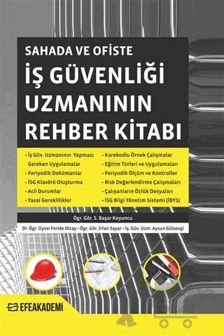 Sahada ve Ofiste İş Güvenliği Uzmanının Rehber Kitabı – Serdar Başar Koyuncu – Efe Akademi Yayınları kitap kapağı