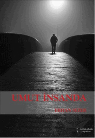 Umut İnsanda – Erhan Sezer – İkinci Adam Yayınları kitap kapağı