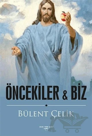 Öncekiler ile Biz – Bülent Çelik – Sokak Kitapları Yayınları kitap kapağı