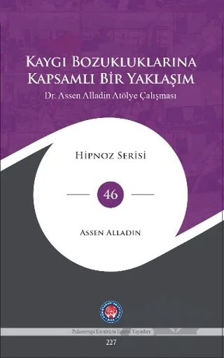 Kaygı Bozukluklarına Kapsamlı Bir Yaklaşım – Assen Alladin – Psikoterapi Enstitüsü kitap kapağı
