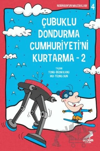 Çubuklu Dondurma Cumhuriyetini Kurtarma 2 – Hui-yeong Sun, Yong-beom Kang – Erdem Çocuk kitap kapağı