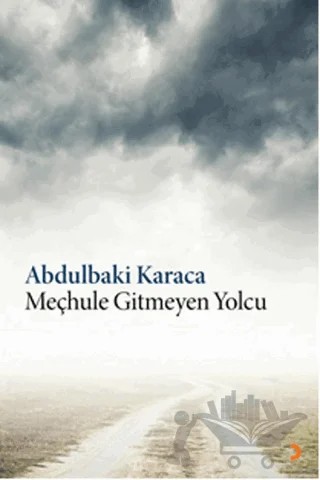 Meçhule Gitmeyen Yolcu – Abdulbaki Karaca – Cinius Yayınları kitap kapağı