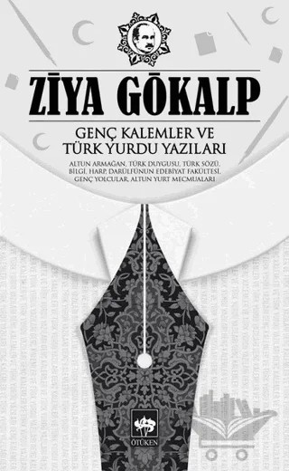 Genç Kalemler ve Türk Yurdu Yazıları – Ziya Gökalp – Ötüken Neşriyat kitap kapağı