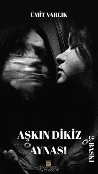 Aşkın Dikiz Aynası – Ümit Varlık – Dionysos Yayın Group kitap kapağı