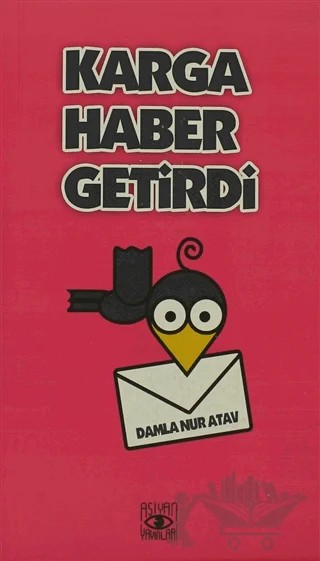 Karga Haber Getirdi – Damla Nur Atav – Aşiyan Yayınları kitap kapağı