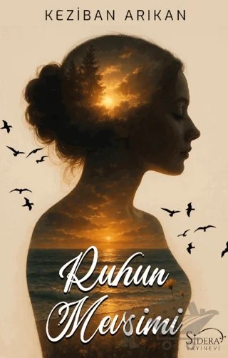 Ruhun Mevsimi – Keziban Arıkan – Sidera Yayınevi kitap kapağı