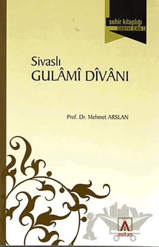 Sivaslı Gulami Divanı – Mehmet Arslan – Asitan Yayınları kitap kapağı