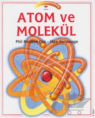 Atom ve Molekül – Max Parsonage, Phil Roxbee Cox – TÜBİTAK Yayınları kitap kapağı