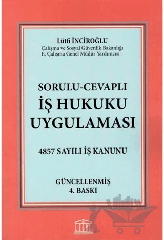 Sorulu - Cevaplı İş Hukuku Uygulaması – Lütfi Inciroğlu – Legal Yayıncılık kitap kapağı