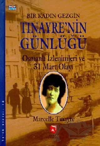 Bir Kadın Gezgin Tinayre’nin Günlüğü – Marcelle Tinayre – Aksoy Yayıncılık kitap kapağı