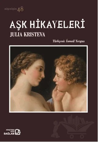 Aşk Hikayeleri – Julia Kristeva – Bağlam Yayınları kitap kapağı