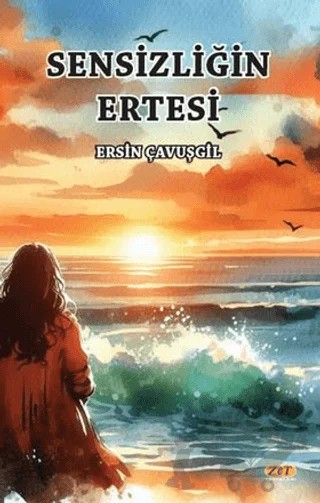 Sensizliğin Ertesi – Ersin Çavuşgil – Zet Yayınları kitap kapağı