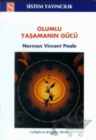 Olumlu Yaşamanın Gücü – Norman Vıncent Peale – Sistem Yayıncılık kitap kapağı