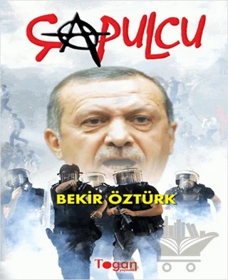 Çapulcu – Bekir Öztürk – Togan Yayıncılık kitap kapağı