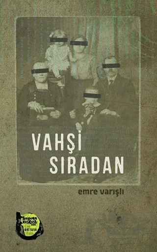 Vahşi Sıradan – Emre Varışlı – Altıkırkbeş Yayınları kitap kapağı