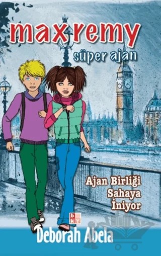 Max Remy Süper Ajan : Ajan Birliği Sahaya İniyor – Deborah Abela – Babıali Kültür Yayıncılığı kitap kapağı