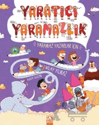 Yaratıcı Yaramazlık – Nilay Yılmaz – Altın Kitaplar kitap kapağı
