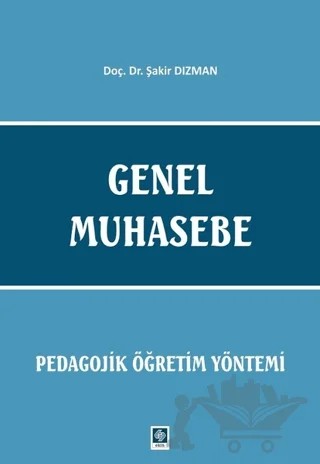 Genel Muhasebe - Pedagojik Öğretim Yöntemi – Şakir Dızman – Ekin Basım Yayın kitap kapağı