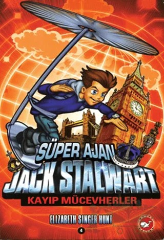 Süper Ajan Jack Stalwart 4 - Kayıp Mücevherler – Elizabeth Singer Hunt – Beyaz Balina Yayınları kitap kapağı