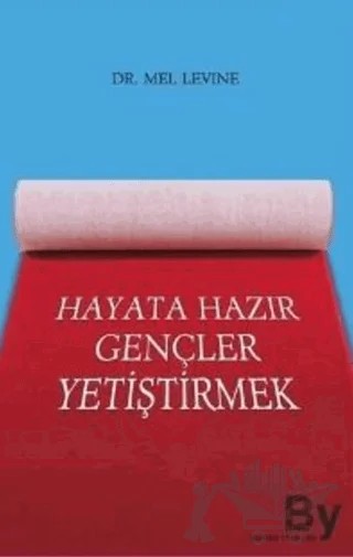 Hayata Hazır Gençler Yetiştirmek – Mel Levine – Boyner Yayınları kitap kapağı