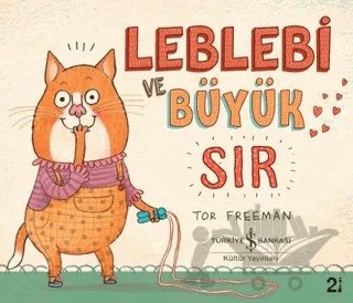 Leblebi ve Büyük Sır – Tor Freeman – İş Bankası Kültür Yayınları kitap kapağı