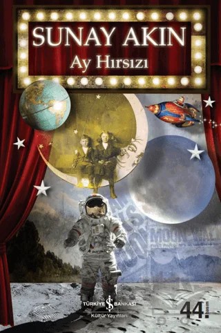 Ay Hırsızı – Sunay Akın – İş Bankası Kültür Yayınları kitap kapağı