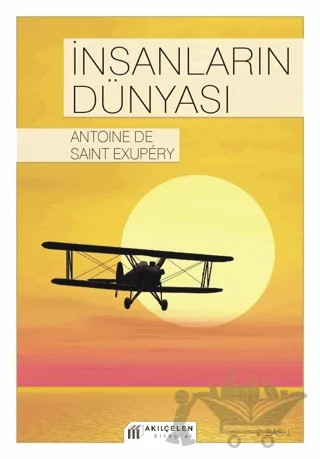 İnsanların Dünyası – Antoine de Saint-Exupery – Akıl Çelen Kitaplar kitap kapağı