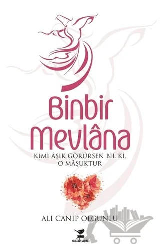 Binbir Mevlana – Ali Canip Olgunlu – Çalıkuşu Yayınları kitap kapağı