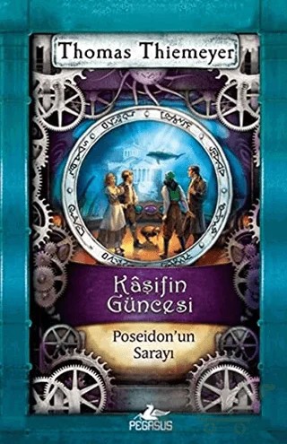 Kaşifin Güncesi 2 - Poseidon’un Sarayı – Thomas Thiemeyer – Pegasus Çocuk Yayınları kitap kapağı