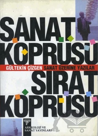 Sanat Köprüsü Sırat Köprüsü – Gültekin Çizgen – Arkeoloji ve Sanat Yayınları kitap kapağı