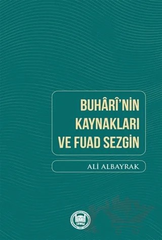 Buhari'nin Kaynakları ve Fuad Sezgin – Ali Albayrak – Marmara Üniversitesi İlahiyat Fakültesi Vakfı kitap kapağı