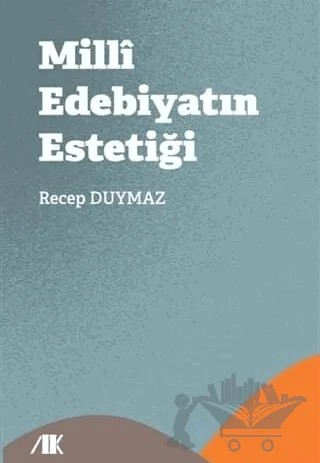Milli Edebiyatın Estetiği – Recep Duymaz – Akademik Kitaplar kitap kapağı