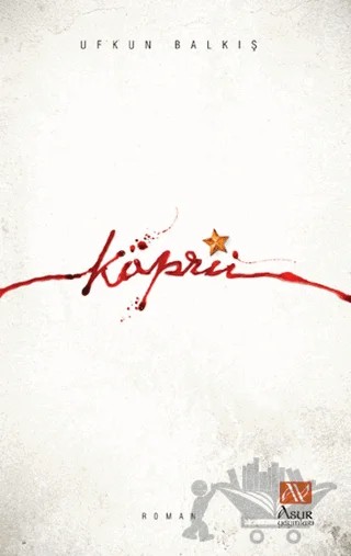 Köprü – Ufkun Balkış – Asur Yayınları kitap kapağı