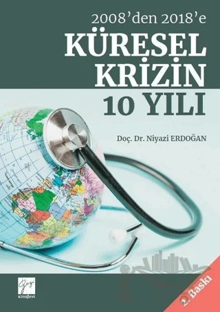 2008’den 2018’e Küresel Krizin 10 Yılı – Niyazi Erdoğan – Gazi Kitabevi kitap kapağı