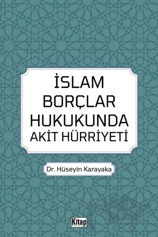 İslam Borçlar Hukukunda Akit Hürriyeti – Hüseyin Karayaka – Kitap Dünyası Yayınları kitap kapağı