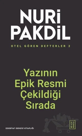 Otel Gören Defterler 2: Yazının Epik Resmi Çekildiği Sırada – Nuri Pakdil – Ketebe Yayınları kitap kapağı