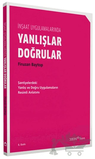 İnşaat Uygulamalarında Yanlışlar Doğrular – Firuzan Baytop – YEM Yayın kitap kapağı