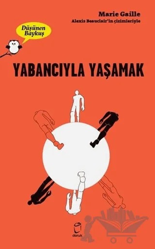 Yabancıyla Yaşamak - Düşünen Baykuş – Marie Gaille – Doruk Yayınları kitap kapağı