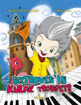 Beethoven'ın Kulak Trompeti – Meltem Erinçmen Kanoğlu – Çikolata Yayınevi kitap kapağı