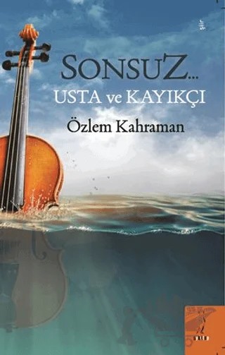 Sonsuz… Usta ve Kayıkçı – Özlem Kahraman – Şyk Kitap kitap kapağı