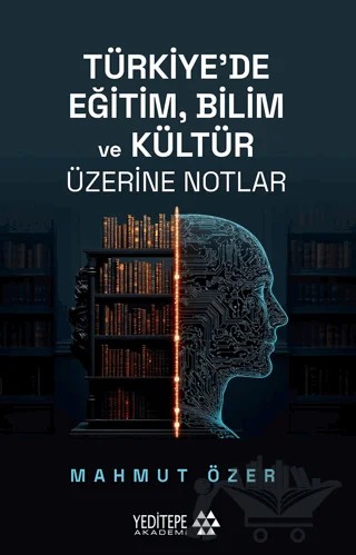 Türkiye’de Eğitim Bilim ve Kültür Üzerine Notlar – Mahmut Özer – Yeditepe Akademi kitap kapağı