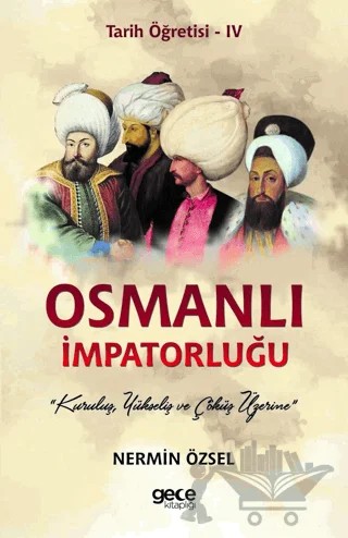 Osmanlı İmpatorluğu - Tarih Öğretisi 4 – Nermin Özsel – Gece Kitaplığı kitap kapağı
