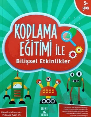 Kivi Kodlama Eğitimi Bilişsel Etkinlikler – Kolektif – Kivi Çocuk Yayınları kitap kapağı