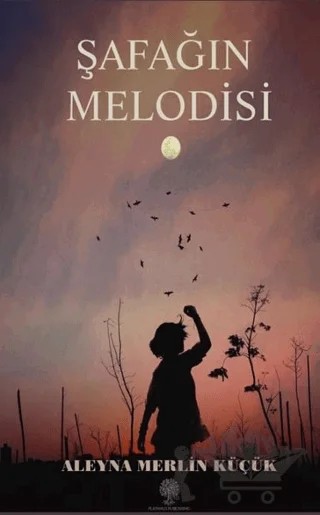 Şafağın Melodisi – Aleyna Merlin Küçük – Platanus Publishing kitap kapağı